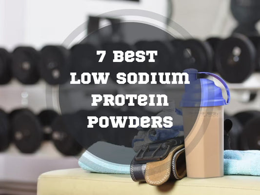 7 Best Low Sodium Protein Powders in 2026