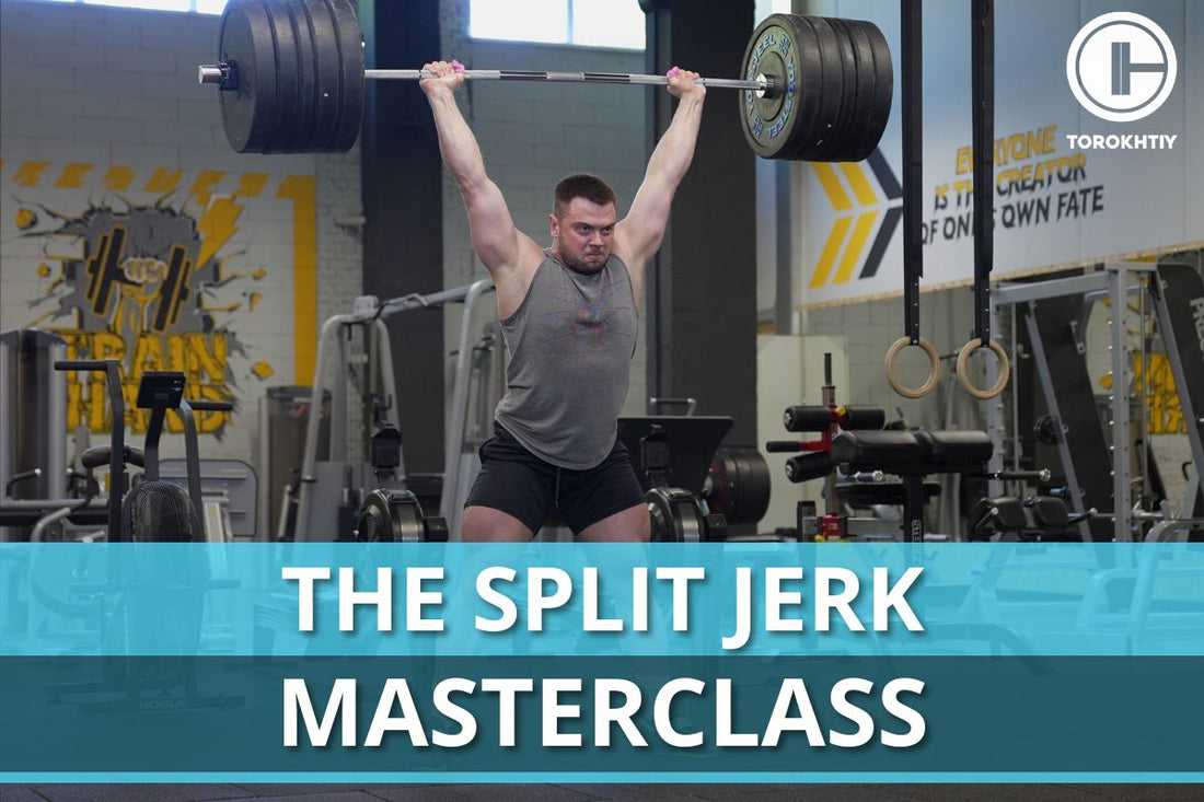 The Split Jerk MasterClass: Completing the Olympic Weightlifting Trilogy