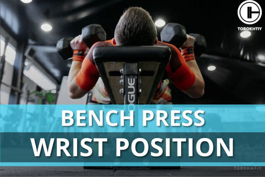 Bench Press Wrist Position: The Beginner's Guide