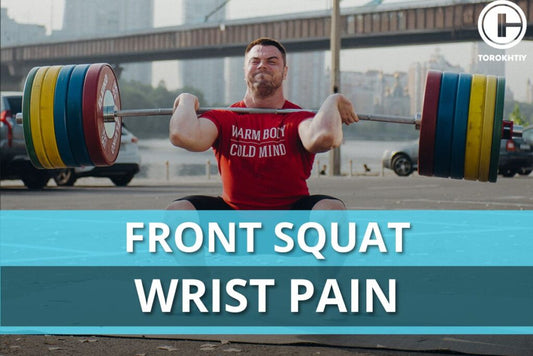 Front Squat Wrist Pain: 7 Reasons & Solutions