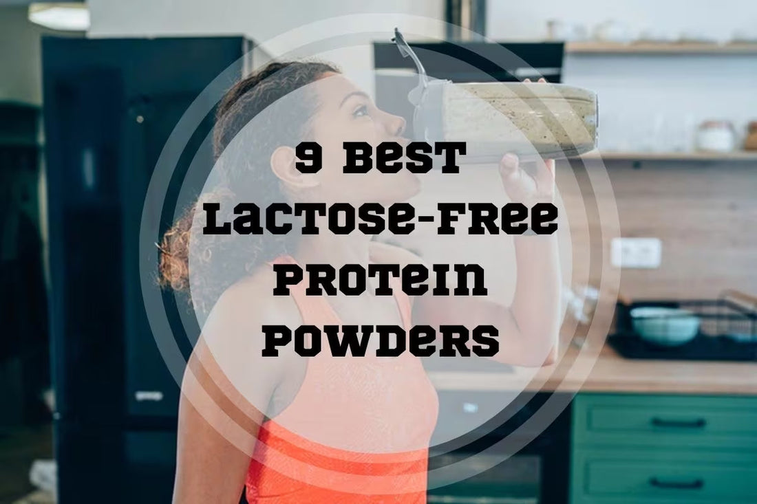 9 Best Lactose-Free Protein Powders in 2026