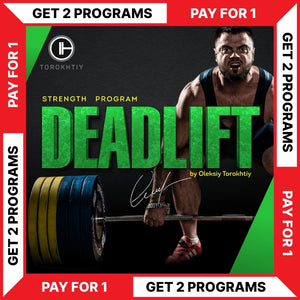 DEADLIFT STRENGTH PROGRAM - BUY 1 - GET 1 FREE (Torokhtiy Weightlifting)