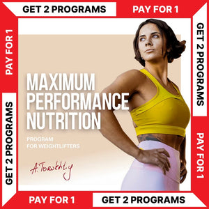 MAXIMUM PERFORMANCE NUTRITION FOR WOMEN - BOGO Sale (Torokhtiy Weightlifting)
