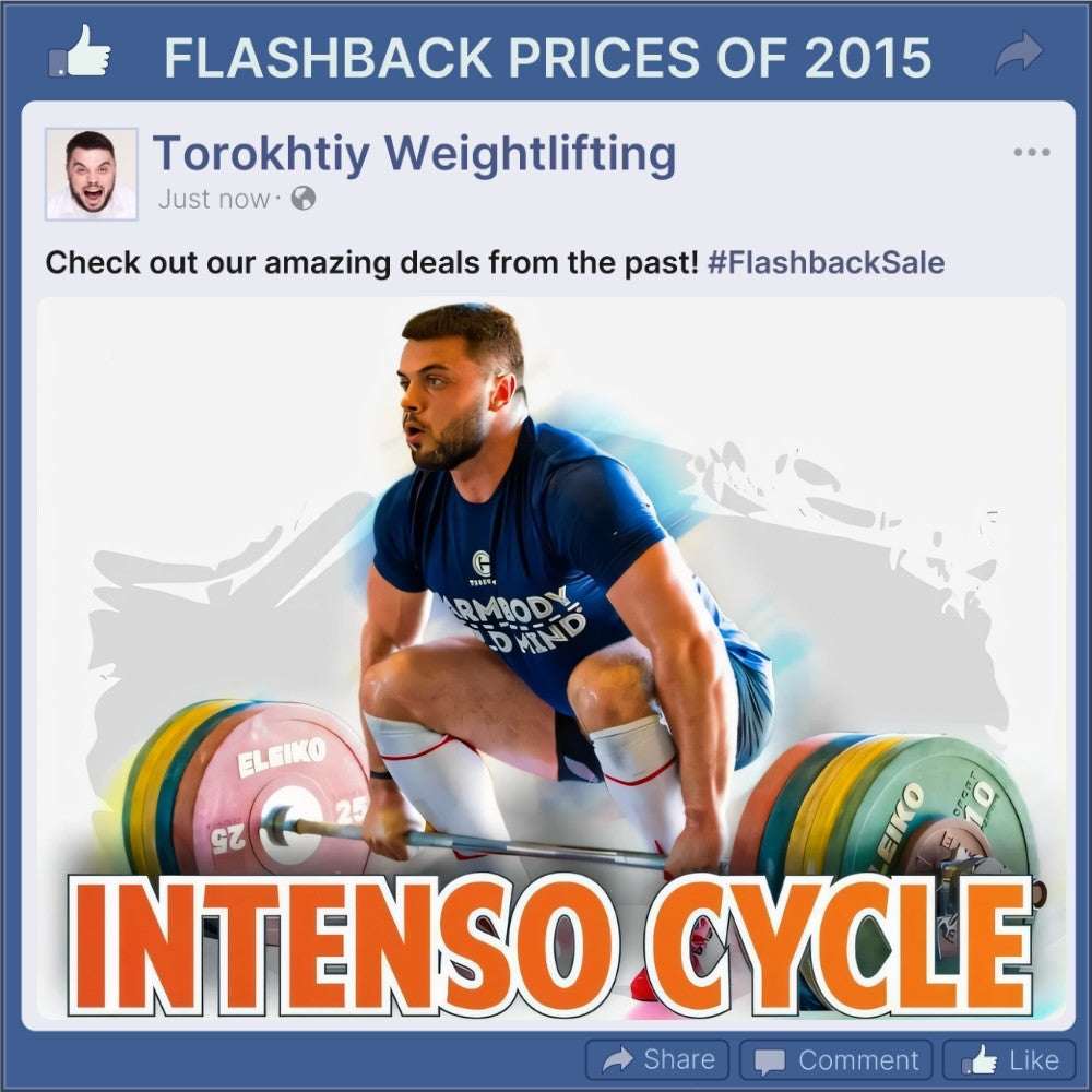 INTENSO CYCLE PROGRAM - FLASHBACK PRICES (Torokhtiy Weightlifting)