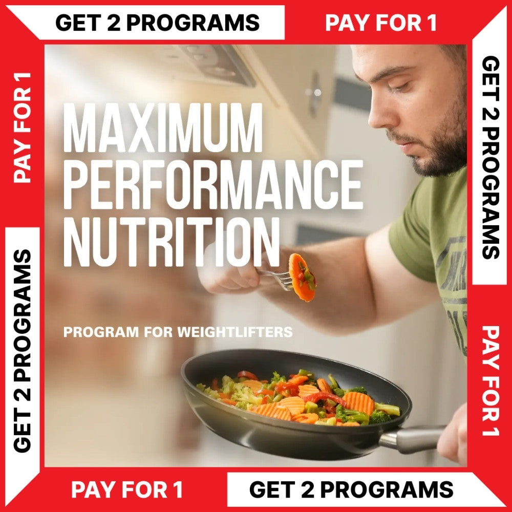 MAXIMUM PERFORMANCE NUTRITION PROGRAM - BUY 1 - GET 1 FREE (Torokhtiy Weightlifting)