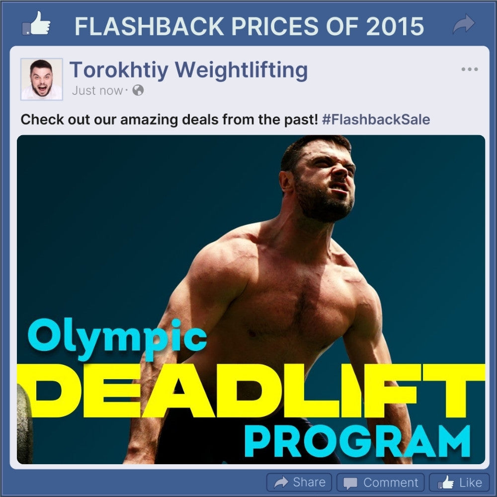 OLYMPIC DEADLIFT PROGRAM - FLASHBACK PRICES (Torokhtiy Weightlifting)