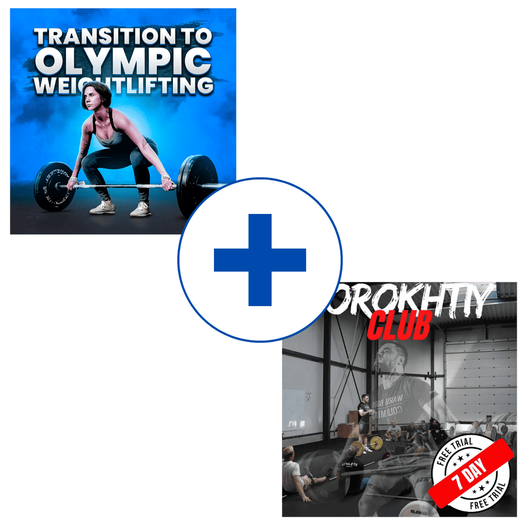 TRANSITION TO OLYMPIC WEIGHTLIFTING (FEMALE) + TOROKHTIY CLUB