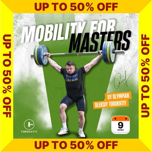 MOBILITY FOR MASTERS - SALE UP TO 50% OFF (Torokhtiy Weightlifting)