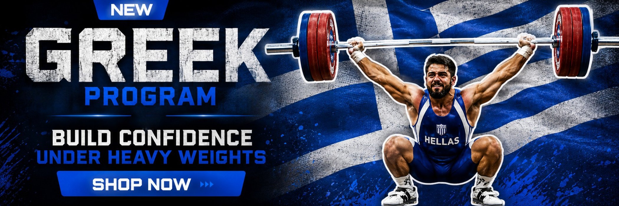 Promotional banner for a 'Greek Program' featuring a weightlifter lifting a barbell in front of a Greek flag background. The text reads 'NEW GREEK PROGRAM', 'BUILD CONFIDENCE UNDER HEAVY WEIGHTS', and 'SHOP NOW'.  - Torokhtiy Weightlifting