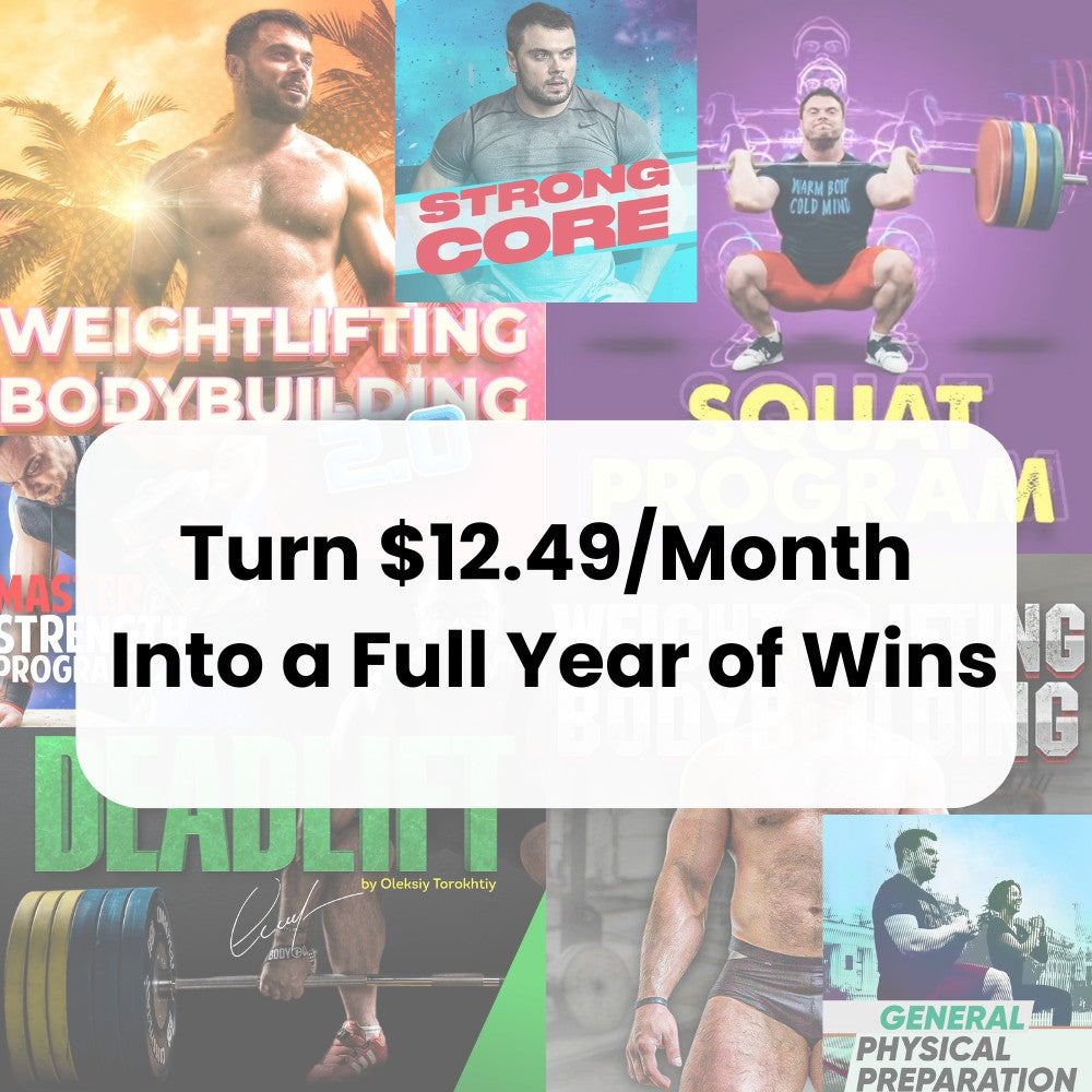 Year of Strength set. Programs inside collage with text "Turn $12.49/Month into a full year of wins" (Torokhtiy Weightlifting)
